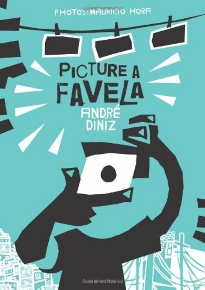 Picture a Favela, by André Diniz, with photographs by Maurício Hora.